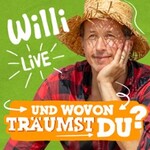 Willi Weitzel - Und wovon träumst du? - Die Show über Träume, Mut und das Leben