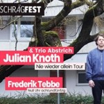 Frederik Tebbe + Julian Knoth - Das 9. Schrägfest | Cafe NUN