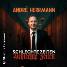 André Herrmann - Schlechte Zeiten schlechte Zeiten 07.11.2026 Haus Leipzig